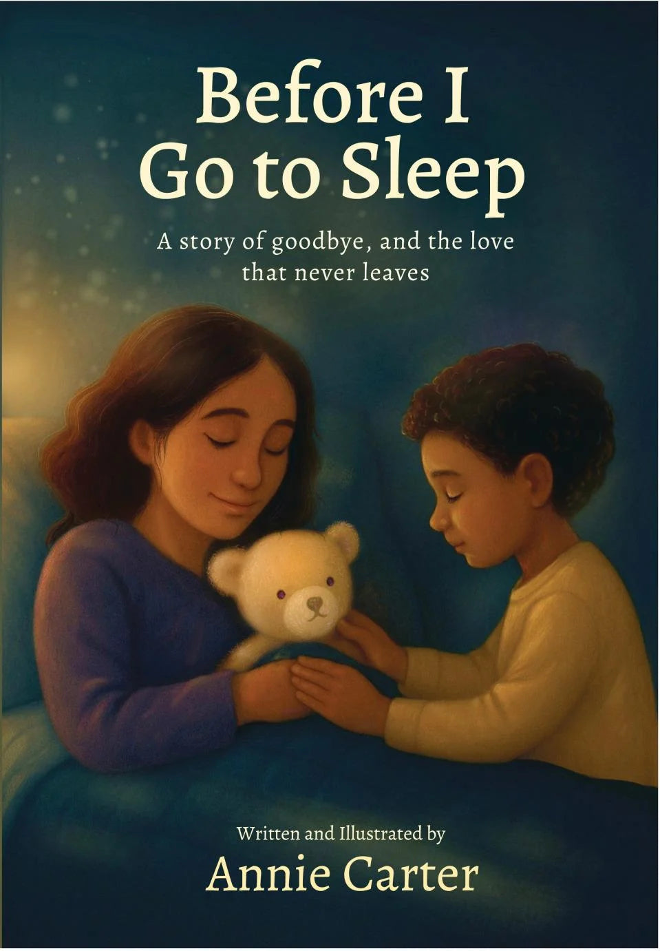 Before I Go to Sleep: A Story of Goodbye, and the Love That Never Leaves